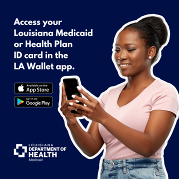 Image stating you can access your Louisiana Medicaid or health plan ID card in the LA Wallet app.