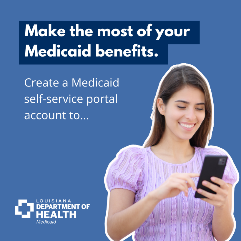 A young woman with long brown hair, wearing a light purple blouse with puffed sleeves, looking down at her smartphone with a smile. She is placed against a solid blue background. On the upper left side, a bold text in white and dark blue reads, "Make the most of your Medicaid benefits." Below this, smaller white text says, "Create a Medicaid self-service portal account to..." In the lower left corner, the Louisiana Medicaid logo is displayed in white, featuring a stylized cross.